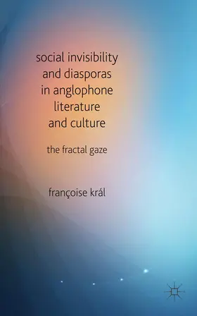 Kral |  Social Invisibility and Diasporas in Anglophone Literature and Culture | Buch |  Sack Fachmedien