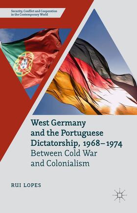 Lopes |  West Germany and the Portuguese Dictatorship, 1968-1974 | Buch |  Sack Fachmedien