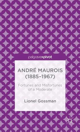 Gossman |  André Maurois (1885-1967) | Buch |  Sack Fachmedien