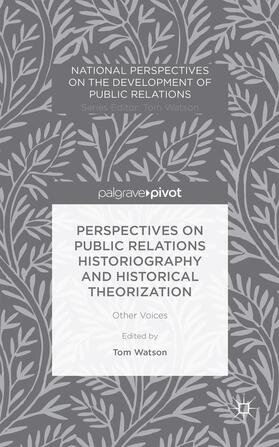 Watson |  Perspectives on Public Relations Historiography and Historical Theorization | Buch |  Sack Fachmedien