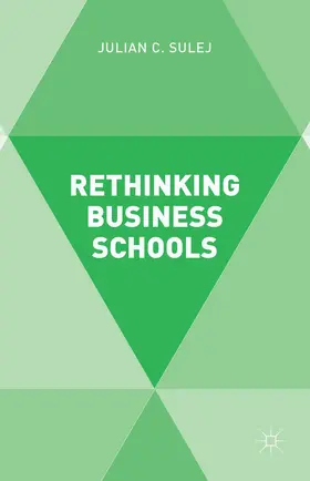 Sulej |  Rethinking Business Schools | Buch |  Sack Fachmedien