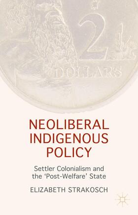 Strakosch |  Neoliberal Indigenous Policy | Buch |  Sack Fachmedien