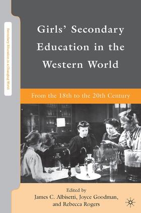 Goodman / Rogers / Albisetti |  Girls' Secondary Education in the Western World | Buch |  Sack Fachmedien