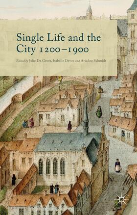 Devos / De Groot / Schmidt |  Single Life and the City, 1200-1900 | Buch |  Sack Fachmedien