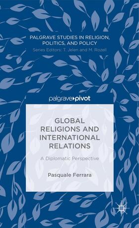 Ferrara |  Global Religions and International Relations: A Diplomatic Perspective | Buch |  Sack Fachmedien