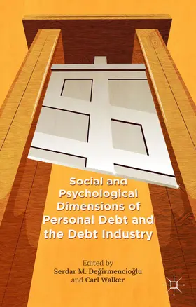 Walker / De?irmencio?lu |  Social and Psychological Dimensions of Personal Debt and the Debt Industry | Buch |  Sack Fachmedien