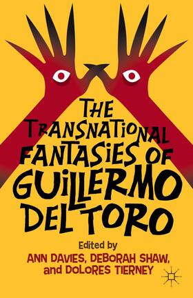 Davies / Shaw / Tierney |  The Transnational Fantasies of Guillermo del Toro | Buch |  Sack Fachmedien