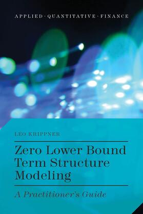 Krippner |  Zero Lower Bound Term Structure Modeling | Buch |  Sack Fachmedien