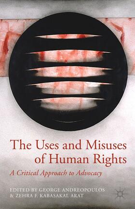 Andreopoulos / Arat |  The Uses and Misuses of Human Rights | Buch |  Sack Fachmedien