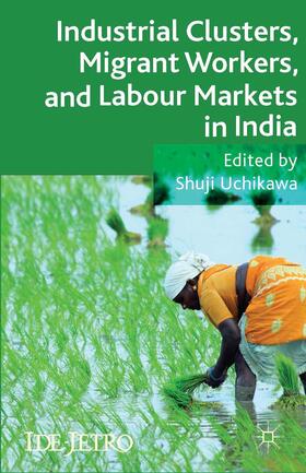 Uchikawa |  Industrial Clusters, Migrant Workers, and Labour Markets in India | Buch |  Sack Fachmedien