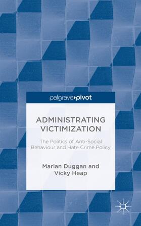 Duggan / Heap |  Administrating Victimization | Buch |  Sack Fachmedien