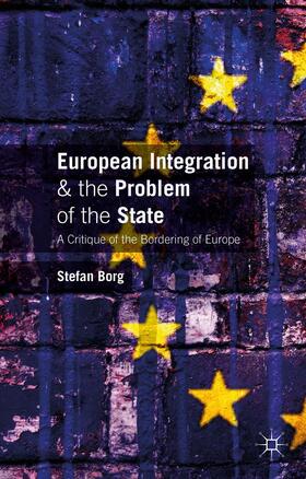 Borg |  European Integration and the Problem of the State | Buch |  Sack Fachmedien