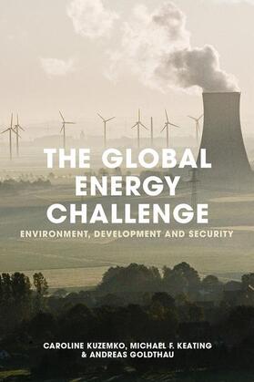 Kuzemko / Goldthau / Keating |  The Global Energy Challenge: Environment, Development and Security | Buch |  Sack Fachmedien