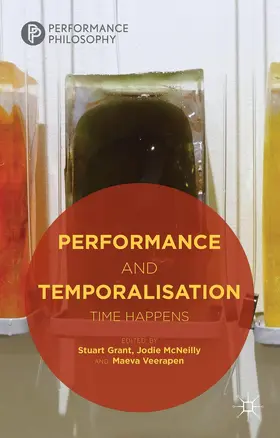 McNeilly / Grant / Veerapen |  Performance and Temporalisation | Buch |  Sack Fachmedien