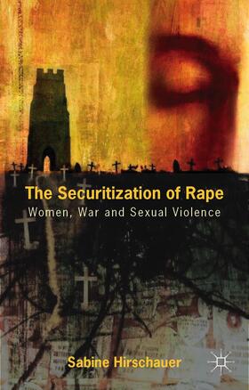 Hirschauer |  The Securitization of Rape | Buch |  Sack Fachmedien