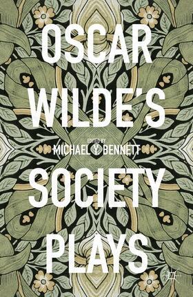 Bennett |  Oscar Wilde's Society Plays | Buch |  Sack Fachmedien