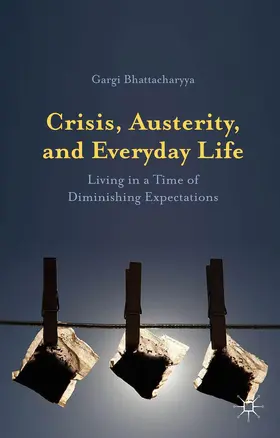 Bhattacharyya |  Crisis, Austerity, and Everyday Life | Buch |  Sack Fachmedien