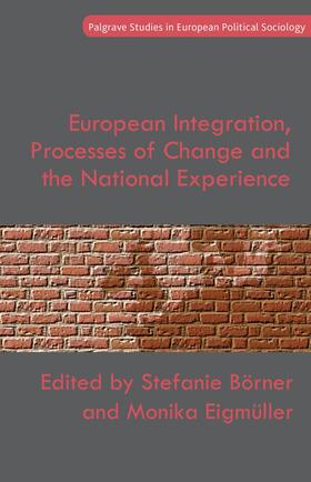 Börner / Eigmüller |  European Integration, Processes of Change and the National Experience | Buch |  Sack Fachmedien