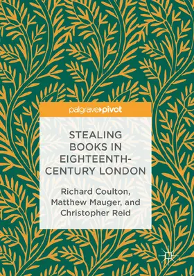 Coulton / Mauger / Reid |  Stealing Books in Eighteenth-Century London | eBook | Sack Fachmedien