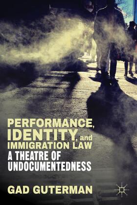 Guterman |  Performance, Identity, and Immigration Law | Buch |  Sack Fachmedien
