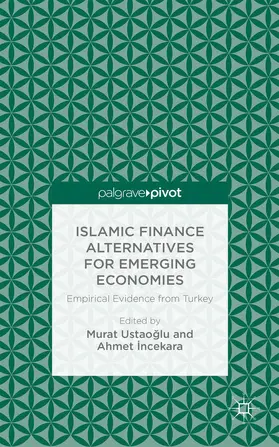 Ustaoglu / Incekara |  Islamic Finance Alternatives for Emerging Economies | Buch |  Sack Fachmedien