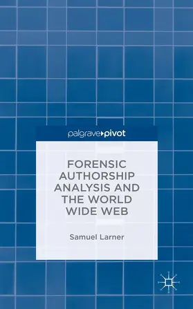 Larner |  Forensic Authorship Analysis and the World Wide Web | Buch |  Sack Fachmedien