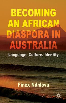 Ndhlovu |  Becoming an African Diaspora in Australia | Buch |  Sack Fachmedien