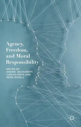 Buckareff / Moya / Rosell |  Agency, Freedom, and Moral Responsibility | Buch |  Sack Fachmedien