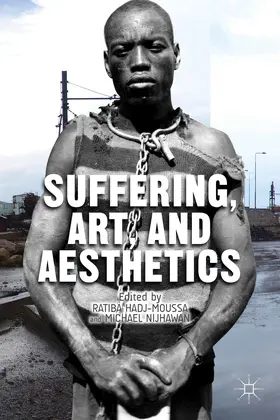 Hadj-Moussa / Nijhawan |  Suffering, Art, and Aesthetics | Buch |  Sack Fachmedien