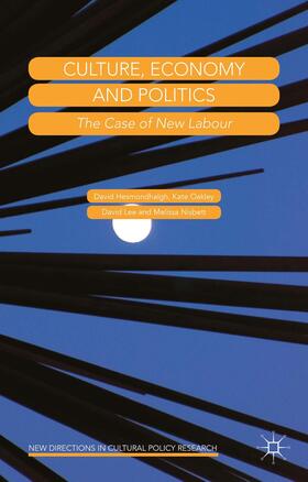 Hesmondhalgh / Nisbett / Oakley |  Culture, Economy and Politics | Buch |  Sack Fachmedien