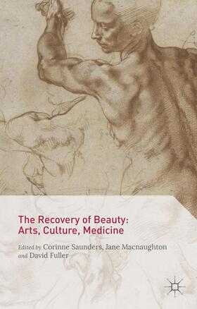 Saunders / Fuller / Macnaughton |  The Recovery of Beauty: Arts, Culture, Medicine | Buch |  Sack Fachmedien