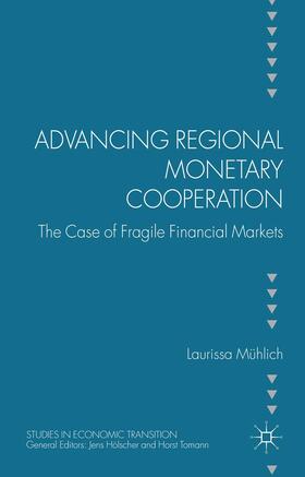 Mühlich |  Advancing Regional Monetary Cooperation | Buch |  Sack Fachmedien