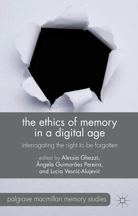 Ghezzi / Pereira / Vesnic-Alujevic |  The Ethics of Memory in a Digital Age | Buch |  Sack Fachmedien