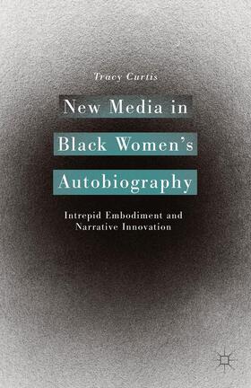 Curtis |  New Media in Black Women's Autobiography | Buch |  Sack Fachmedien