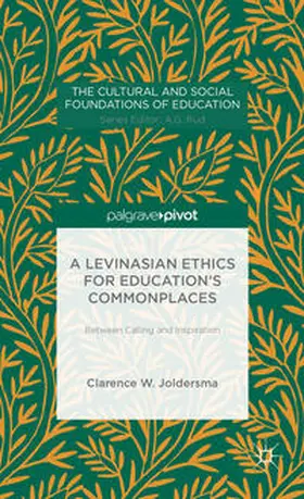 Joldersma |  A Levinasian Ethics for Education's Commonplaces | Buch |  Sack Fachmedien