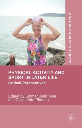 Tulle / Phoenix |  Physical Activity and Sport in Later Life | Buch |  Sack Fachmedien