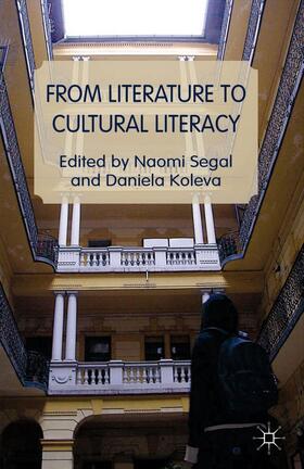 Segal / Koleva |  From Literature to Cultural Literacy | Buch |  Sack Fachmedien