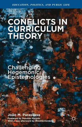 Paraskeva |  Conflicts in Curriculum Theory | Buch |  Sack Fachmedien