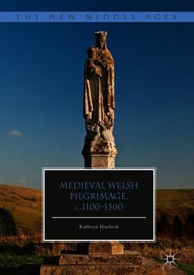 Hurlock |  Medieval Welsh Pilgrimage, c.1100¿1500 | Buch |  Sack Fachmedien