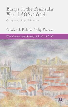 Esdaile / Freeman |  Burgos in the Peninsular War, 1808-1814 | Buch |  Sack Fachmedien