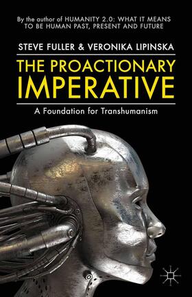 Fuller / Lipinska |  The Proactionary Imperative | Buch |  Sack Fachmedien