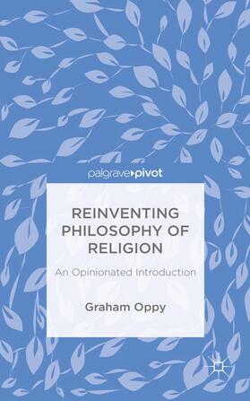 Oppy |  Reinventing Philosophy of Religion | Buch |  Sack Fachmedien