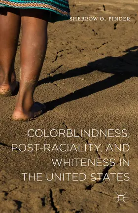 Pinder |  Colorblindness, Post-Raciality, and Whiteness in the United States | Buch |  Sack Fachmedien