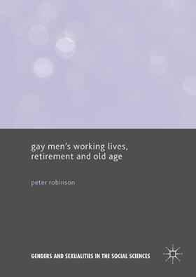 Robinson |  Gay Men¿s Working Lives, Retirement and Old Age | Buch |  Sack Fachmedien