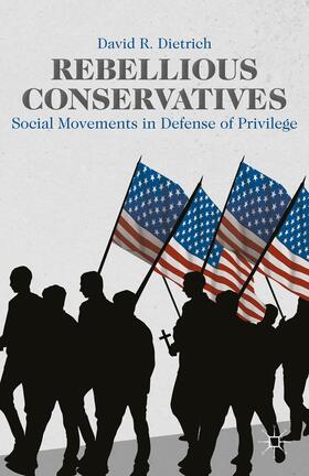 Dietrich |  Rebellious Conservatives | Buch |  Sack Fachmedien