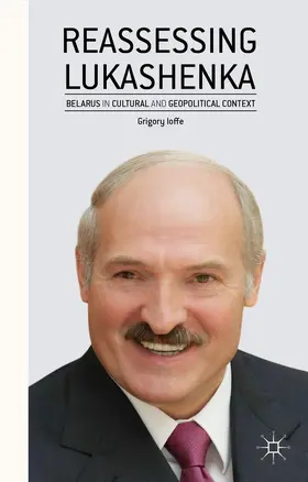 Ioffe |  Reassessing Lukashenka | Buch |  Sack Fachmedien