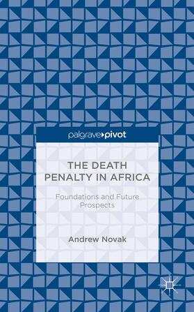Novak |  The Death Penalty in Africa: Foundations and Future Prospects | Buch |  Sack Fachmedien