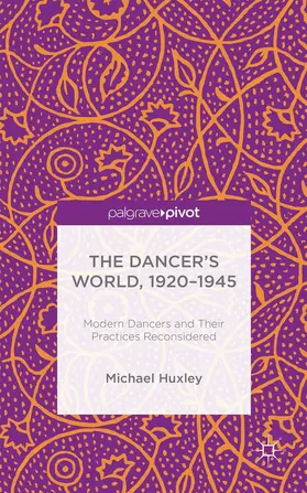 Huxley |  The Dancer's World, 1920 - 1945 | Buch |  Sack Fachmedien