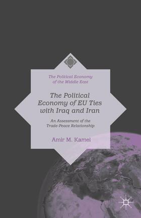 Kamel |  The Political Economy of EU Ties with Iraq and Iran | Buch |  Sack Fachmedien