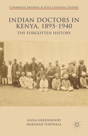 Greenwood / Topiwala |  Indian Doctors in Kenya, 1895-1940 | Buch |  Sack Fachmedien